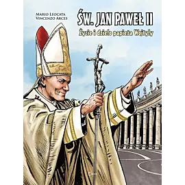 Św. Jan Paweł II - życie i dzieło Papieża Wojtyły