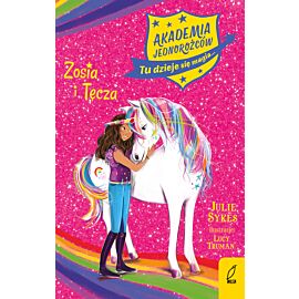 Akademia Jednorożców. Zosia i Tęcza. Tom 1