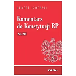 Komentarz do Konstytucji RP art. 218