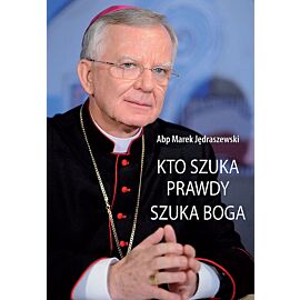 Kto szuka prawdy szuka Boga