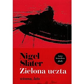 Zielona uczta. Wiosna, lato