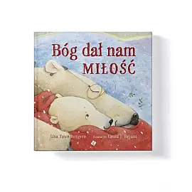 Bóg dał nam miłość