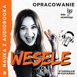 Wesele - lektura z opracowaniem (audiobook MP3)