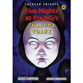 Five Nights At Freddy's Znajoma twarz. Tom 10