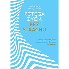 Potęga życia bez strachu