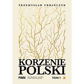 Korzenie Polski. Tom 1