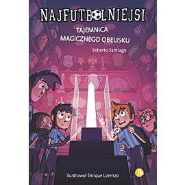 Tajemnica magicznego obelisku. Najfutbolniejsi