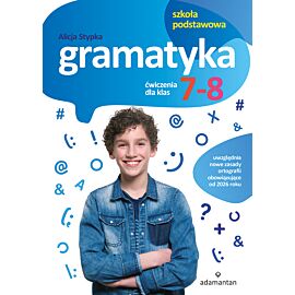 Gramatyka. Ćwiczenia dla klas 7-8 szkoły podstawowej wyd. 2
