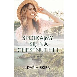 Spotkajmy się na Chestnut Hill. Tom 1