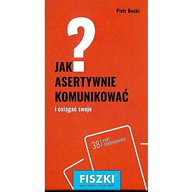 Jak asertywnie komunikować i sięgać po swoje