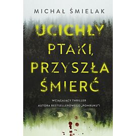 Ucichły ptaki, przyszła śmierć