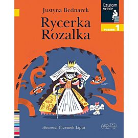 Rycerka Rozalka. Czytam sobie. Poziom 1