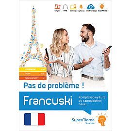Francuski. Pas de problème! Kompleksowy kurs do samodzielnej nauki (poziom podstawowy A1-A2, średni