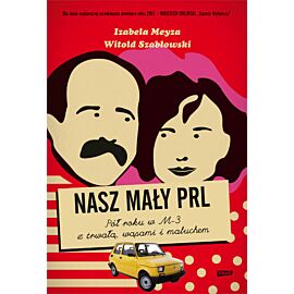 Nasz mały PRL. Pół roku w M-3 z trwałą, wąsami i maluchem