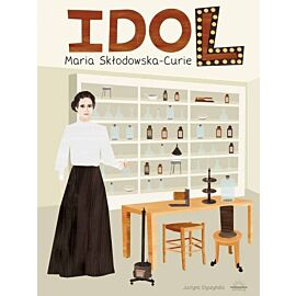 Idol. Maria Skłodowska-Curie
