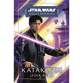 Star Wars. Wielka Republika. Kataklizm