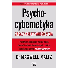 Psychocybernetyka. Zasady kreatywnego życia