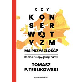 Czy konserwatyzm ma przyszłość?