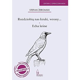 Rozdziobią nas kruki wrony... Echa leśne