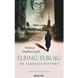 Elbing-elbląg na zakręcie historii