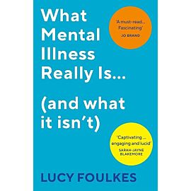 What Mental Illness Really Is... (and what it isn't)