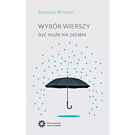Wybór wierszy być może nie ostatni