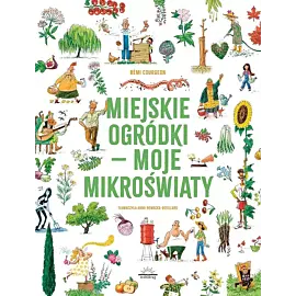 Miejskie ogródki - moje mikroświaty
