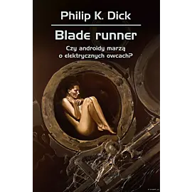 Blade runner. Czy androidy marzą o elektrycznych owcach?