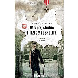 W tajnej służbie ii rzeczypospolitej. Fortel. Tom 4