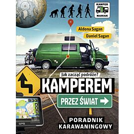 Kamperem przez świat. Poradnik karawaningowy
