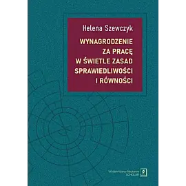 Wynagrodzenie za pracę w świetle zasad sprawiedliwości i równości