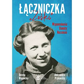 Łączniczka "Zośki". Wspomnienia Danuty Rossman (e-book)