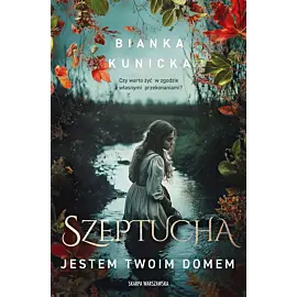 Szeptucha. Jestem twoim domem