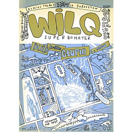 Wilq Superbohater - 31 - Dużo, krótko, głupio i krótko