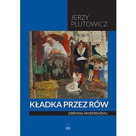 Kładka przez rów Obrona modernizmu