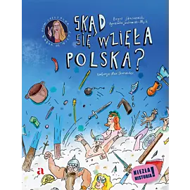 Skąd się wzięła Polska?