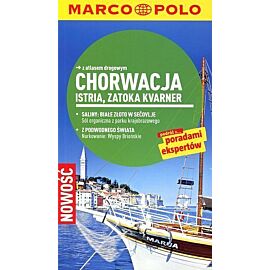 Chorwacja: Istria, Zatoka Kvarner. Przewodnik Marco Polo z atlasem drogowym