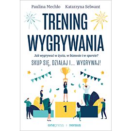 Trening wygrywania. Jak wygrywać w życiu, w biznesie i w sporcie? Skup się, działaj i wygrywaj! (e-book)