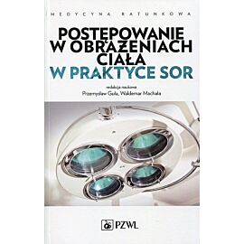 Postępowanie w obrażeniach ciała w praktyce SOR