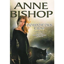 Dziedziczka Cieni Trylogia Czarnych Kamieni. Tom 2