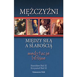 Mężczyźni - między siłą a słabością