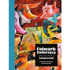 Folwark zwierzęcy (wydanie ilustrowane)