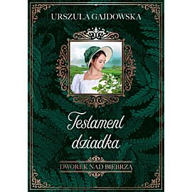 Dworek nad Biebrzą. Testament dziadka