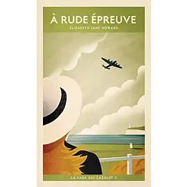 Saga des Cazalet Tome 2: A rude epreuve