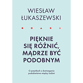 Pięknie się różnić, mądrze być podobnym (e-book)