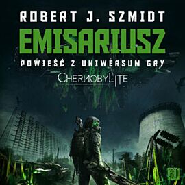Emisariusz. Powieść z Uniwersum gry Chernobylite (audiobook MP3)