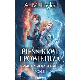 Zmierzch Karteru. Pieśń Krwi i Powietrza. Tom 2