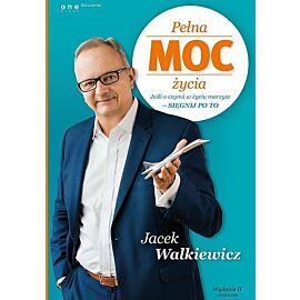 Pełna MOC życia Jeśli o czymś w życiu marzysz sięgnij po to