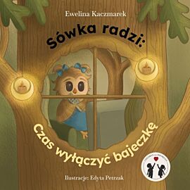 Sówka radzi. Czas wyłączyć bajeczkę