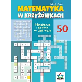 Mnożenie i dzielenie 50. Matematyka w krzyżówkach